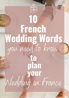 10 French Wedding Words you need to know to plan your wedding in France